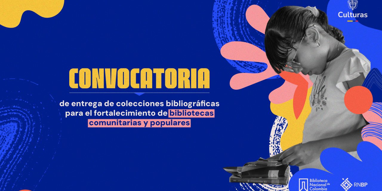 Abierta la convocatoria de entrega de colecciones bibliográficas para el fortalecimiento de bibliotecas comunitarias y populares de Colombia