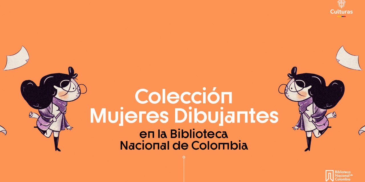 La Biblioteca Nacional de Colombia presenta la Colección Mujeres Dibujantes
