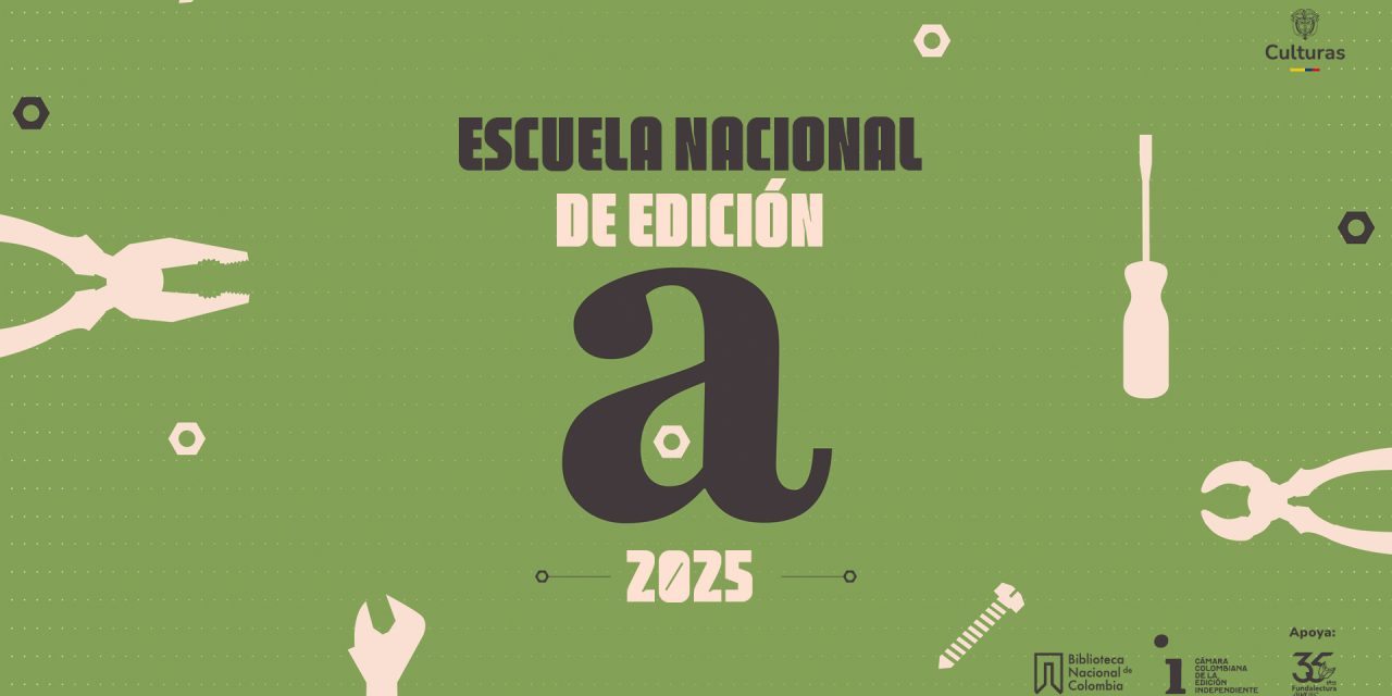 Abierta, hasta el 18 de octubre, la convocatoria para participar de Escuela Nacional de Edición 2025 de Colombia